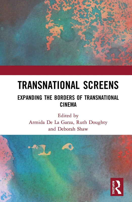 Routledge Transnational Screens - Expanding Cinema Borders