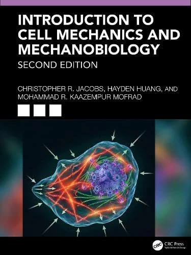 CRC Press - Introduction to Cell Mechanics and Mechanobiology