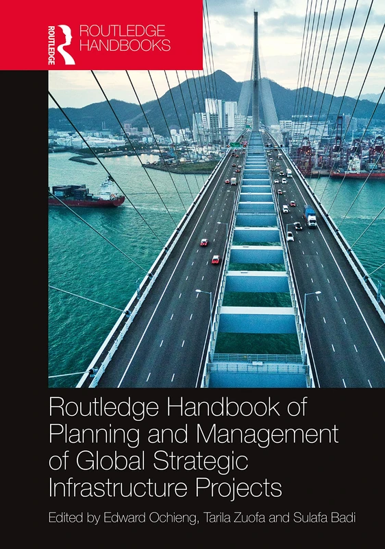 Routledge Handbook of Global Strategic Infrastructure Projects