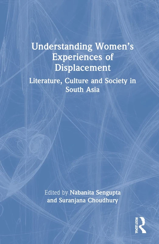 Routledge - Understanding Women's Experiences of Displacement