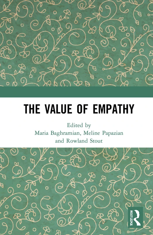 Routledge - The Value of Empathy - Ethics Reference Book