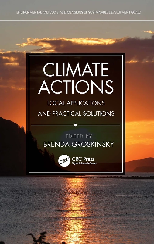 Climate Actions: Local Applications and Practical Solutions (Environmental and Societal Dimensions of Sustainable Development Goals)
