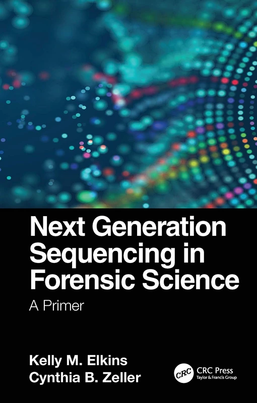 CRC Press Next Generation Sequencing in Forensic Science Primer