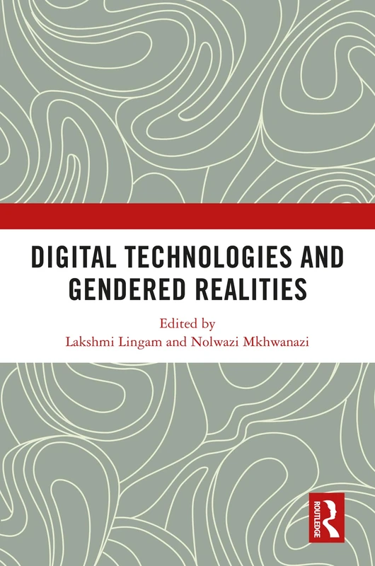Digital Technologies and Gendered Realities - Routledge India