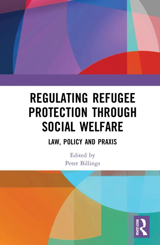 Routledge - Regulating Refugee Protection Through Social Welfare