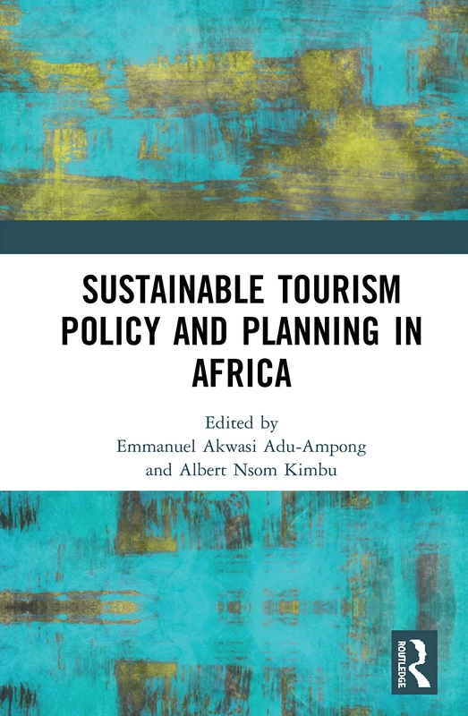 Routledge - Sustainable Tourism Policy and Planning in Africa