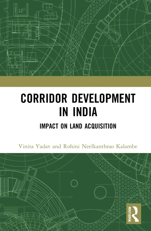 Routledge - Corridor Development in India: Land Acquisition