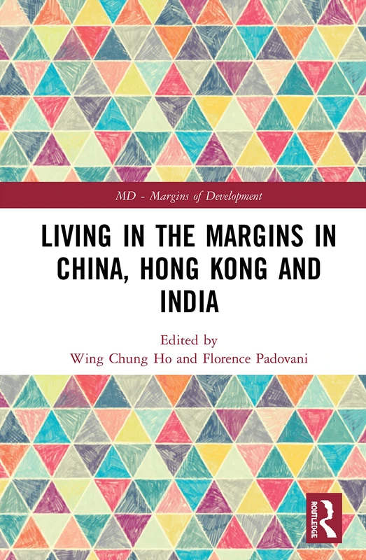 Living in the Margins in Mainland China, Hong Kong and India (Margins of Development)