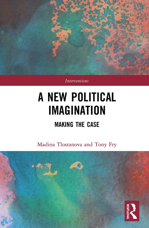 A New Political Imagination: Making the Case (Interventions)