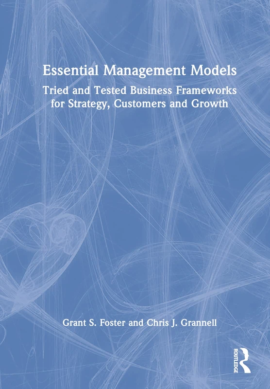 Routledge Essential Management Models - Business Frameworks