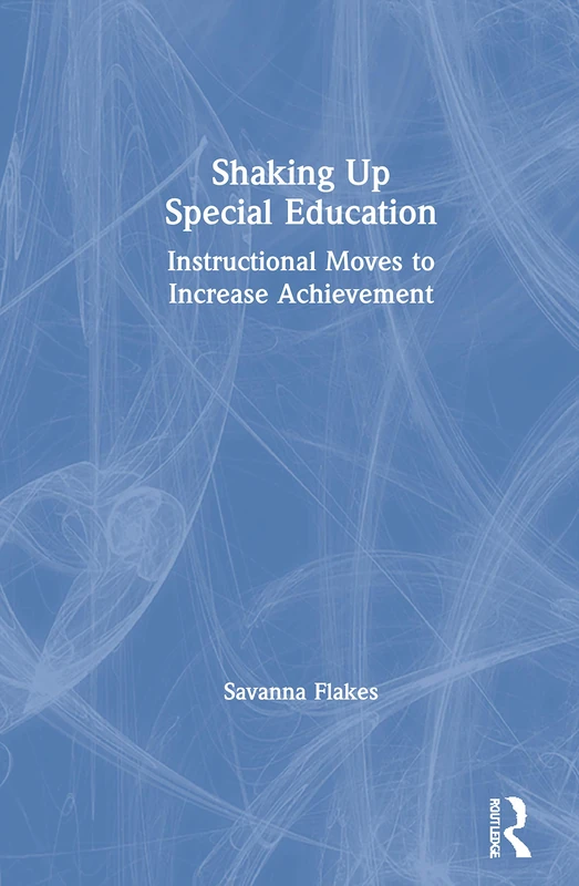 Routledge Shaking Up Special Education - Instructional Guide