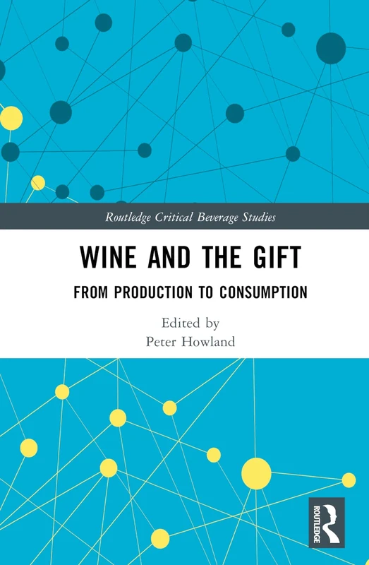 Routledge Wine and The Gift: From Production to Consumption
