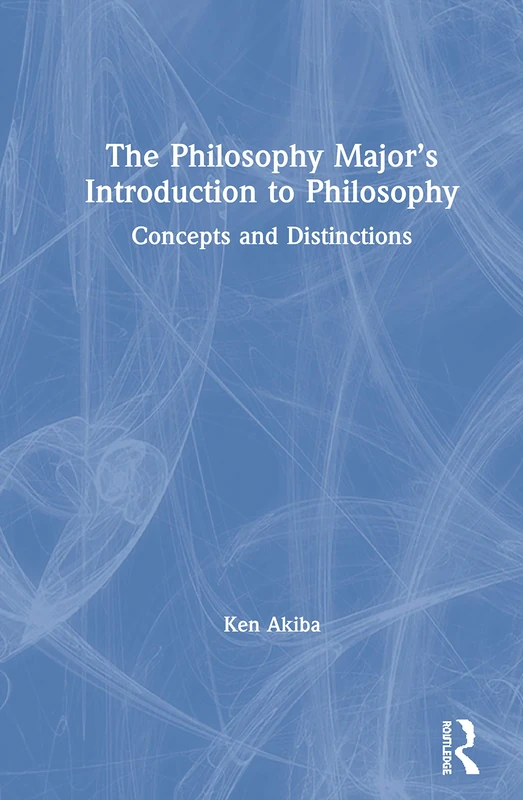 The Philosophy Major’s Introduction to Philosophy: Concepts and Distinctions