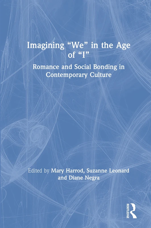 Routledge - Imagining We in the Age of I - Social Bonding Book