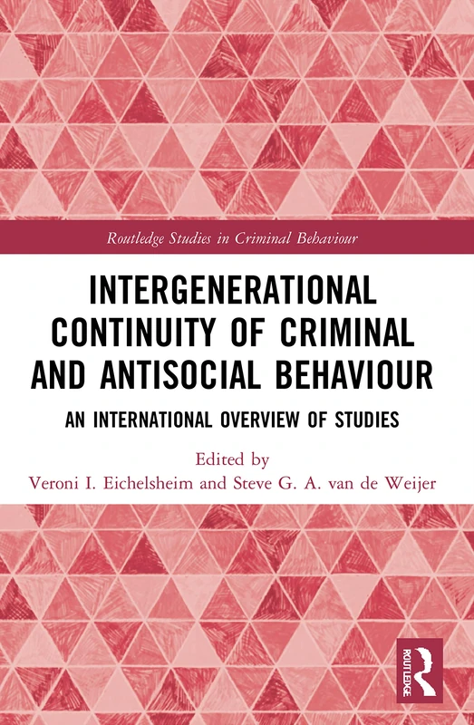 Intergenerational Continuity of Criminal and Antisocial Behaviour: An International Overview of Studies (Routledge Studies in Criminal Behaviour) - Image 1