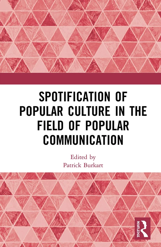 Routledge - Spotification of Popular Culture in Communication