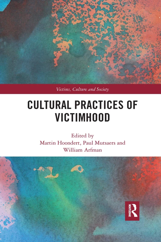 Cultural Practices of Victimhood (Victims, Culture and Society) - Image 1