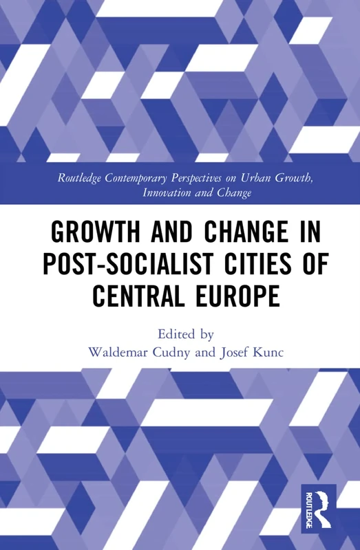 Routledge Growth and Change in Post-socialist Cities Book