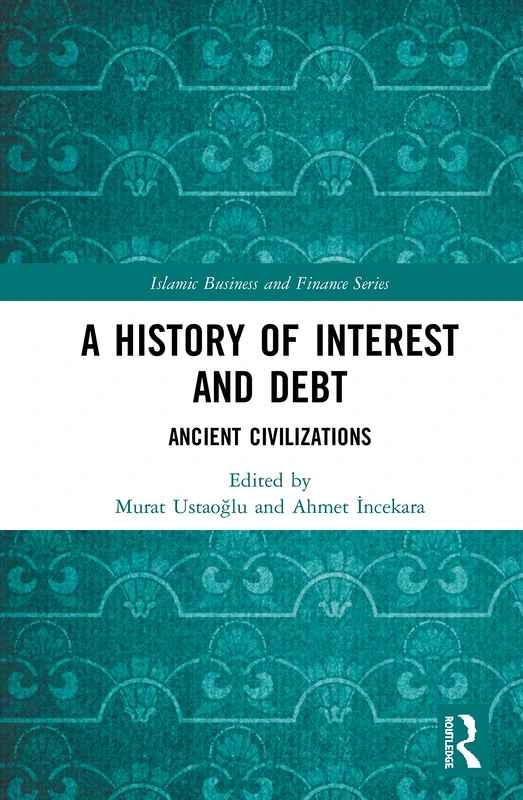 Routledge - A History of Interest and Debt: Ancient Civilizations