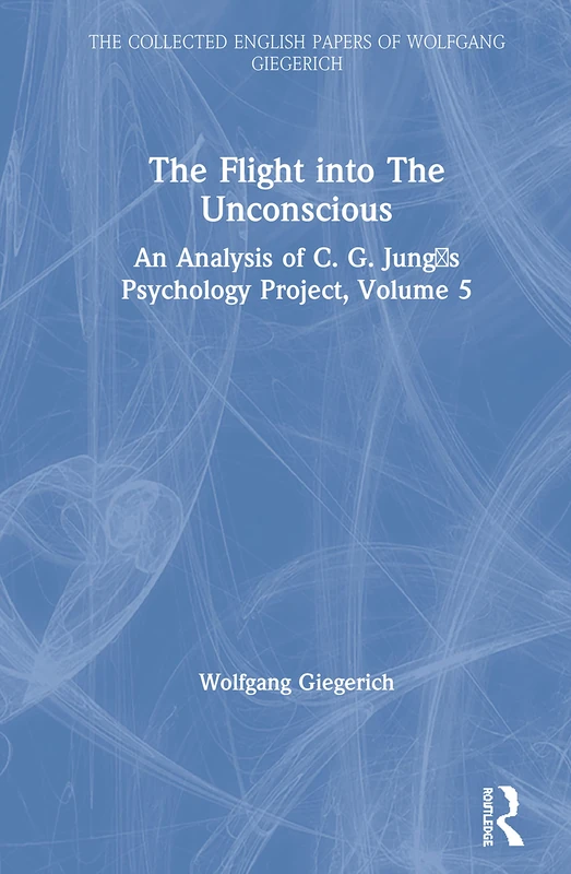Routledge - The Flight into The Unconscious - Jungian Psychology
