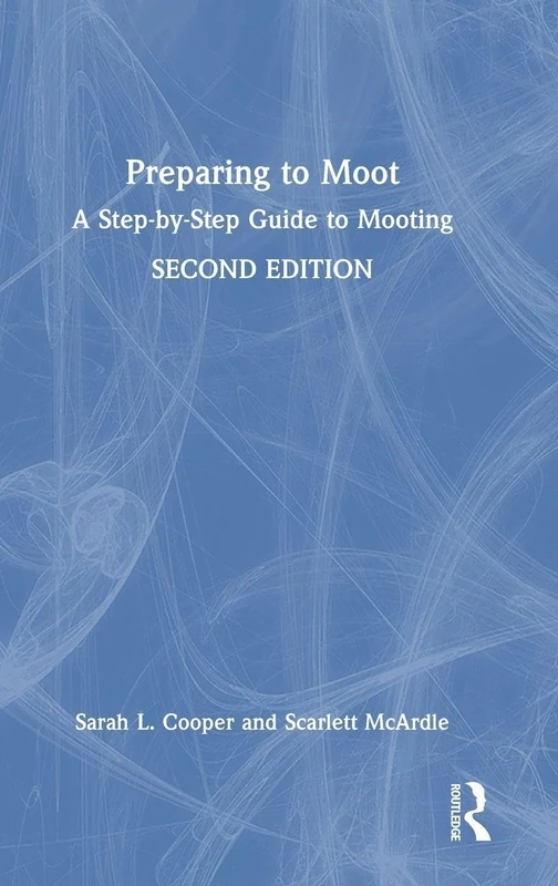Preparing to Moot: A Step-by-Step Guide to Mooting
