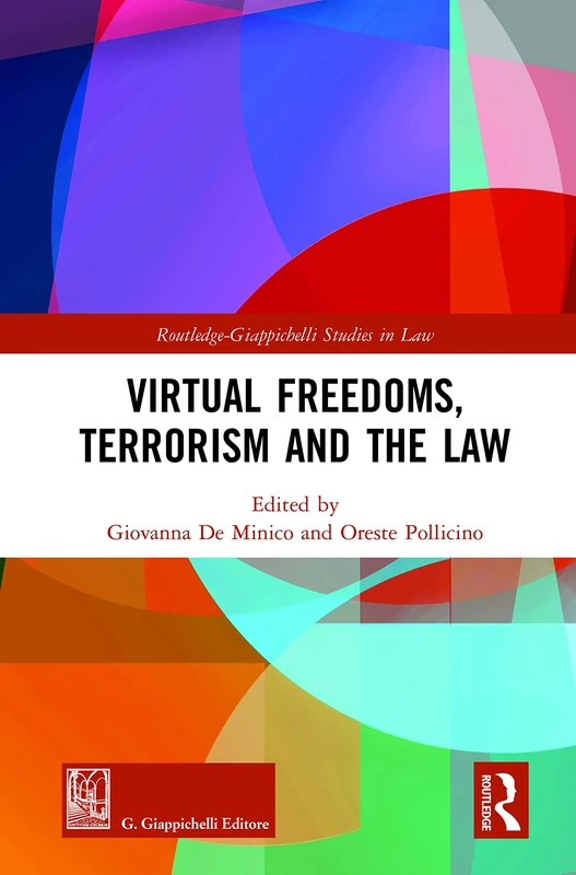 Virtual Freedoms, Terrorism and the Law (Routledge-Giappichelli Studies in Law)
