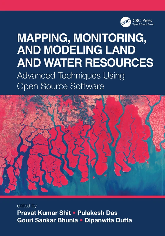 Mapping, Monitoring, and Modeling Land and Water Resources: Advanced Techniques Using Open Source Software