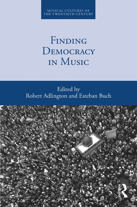 Routledge Finding Democracy in Music - Musical Cultures Book