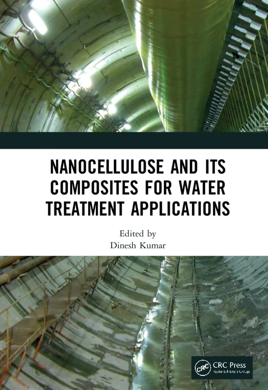 CRC Press - Nanocellulose and Its Composites for Water Treatment