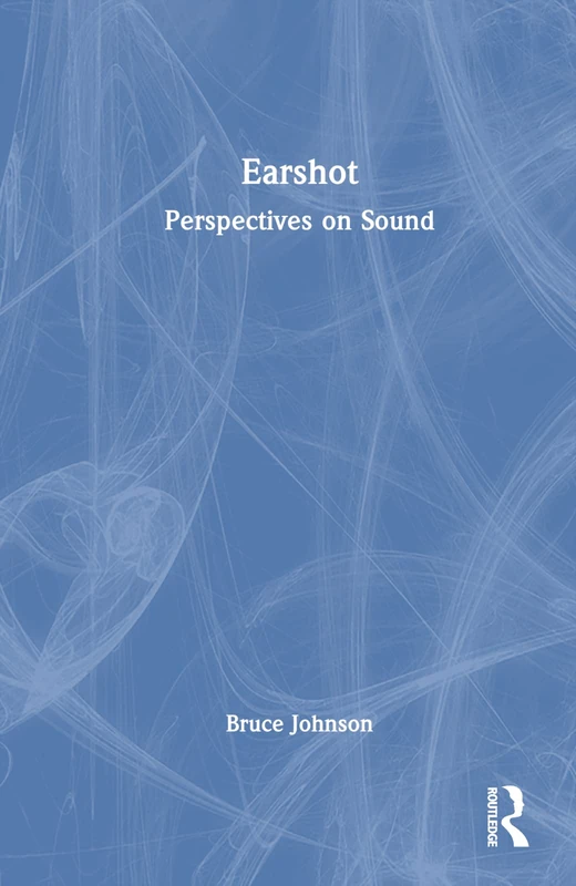 Routledge Earshot: Perspectives on Sound - Music Book
