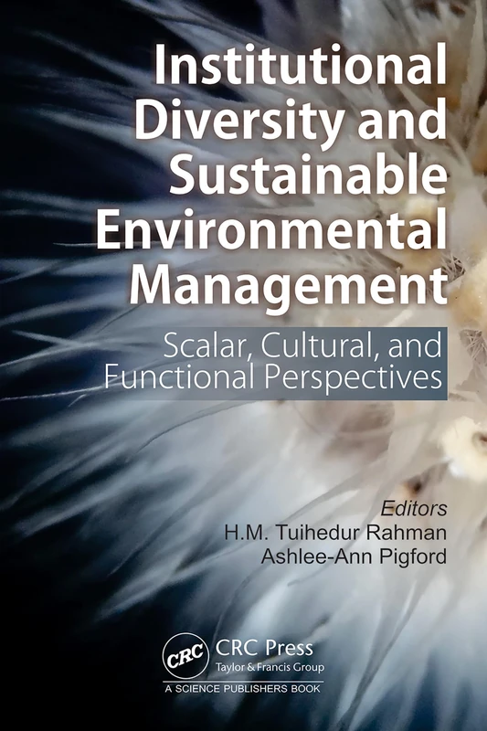 Institutional Diversity and Sustainable Environmental Management: Scalar, Cultural, and Functional Perspectives