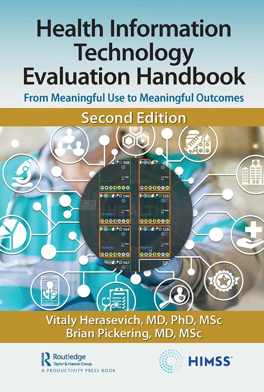 Health Information Technology Evaluation Handbook: From Meaningful Use to Meaningful Outcomes (HIMSS Book Series)