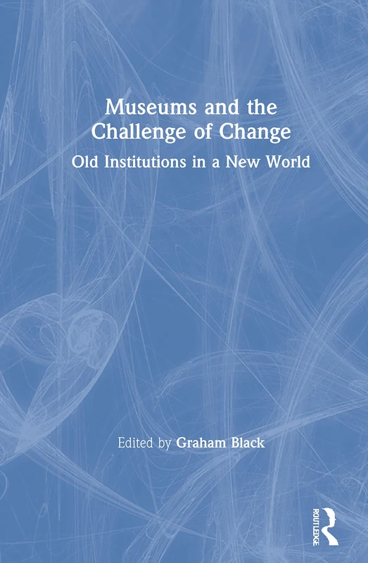 Routledge - Museums and the Challenge of Change Book