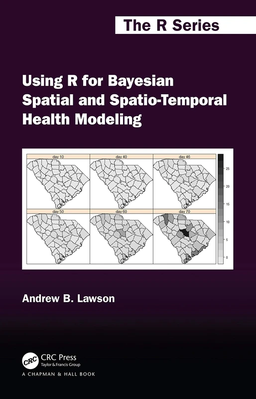 CRC Press Using R for Bayesian Spatial Health Modeling Book
