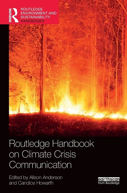 Routledge Handbook on Climate Crisis Communication (Routledge Environment and Sustainability Handbooks)
