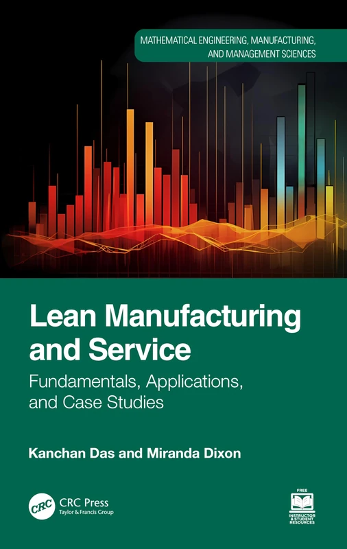 Lean Manufacturing and Service: Fundamentals, Applications, and Case Studies (Mathematical Engineering, Manufacturing, and Management Sciences)