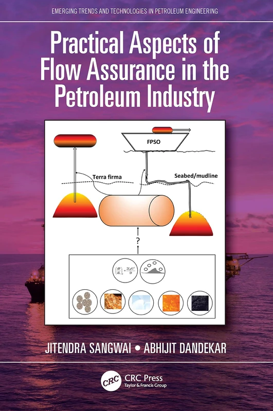 CRC Press - Flow Assurance in the Petroleum Industry Book
