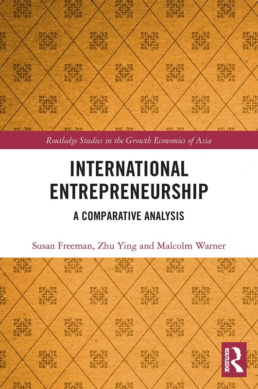 International Entrepreneurship: A Comparative Analysis (Routledge Studies in the Growth Economies of Asia)