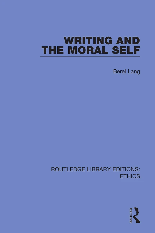 Writing and the Moral Self (Routledge Library Editions: Ethics) - Image 1