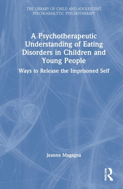 Routledge Eating Disorders in Children - Psychotherapy Guide