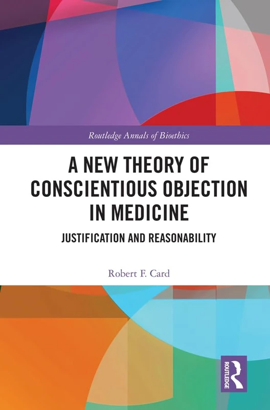 Routledge A New Theory of Conscientious Objection in Medicine
