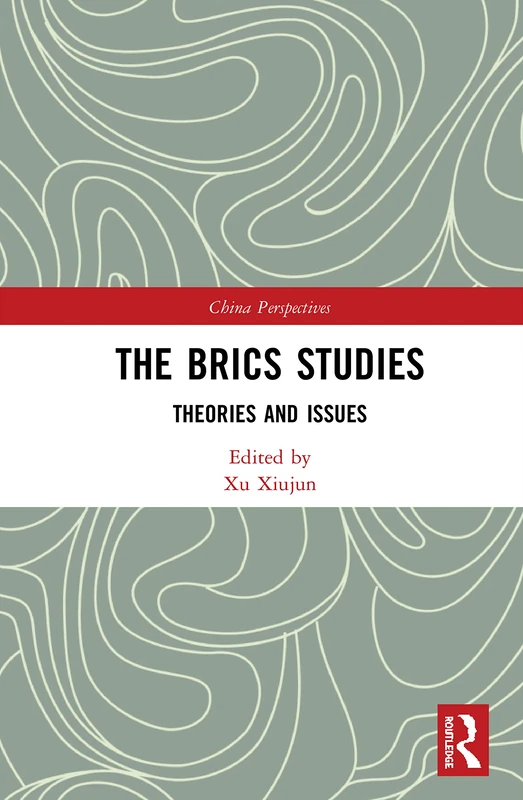 The BRICS Studies: Theories and Issues (China Perspectives)