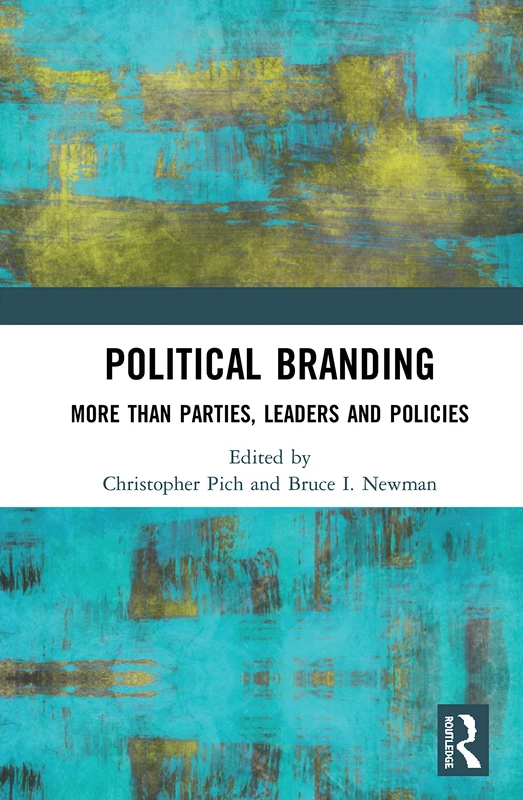 Routledge Political Branding: More Than Parties, Leaders and Policies