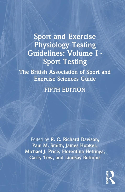 Sport and Exercise Physiology Testing Guidelines: Volume I - Sport Testing: The British Association of Sport and Exercise Sciences Guide: 1 (BASES Sport and Exercise Science)