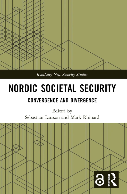 Nordic Societal Security: Convergence and Divergence (Routledge New Security Studies)