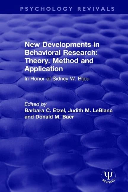New Developments in Behavioral Research: Theory, Method and Application: In Honor of Sidney W. Bijou (Psychology Revivals) - Image 1