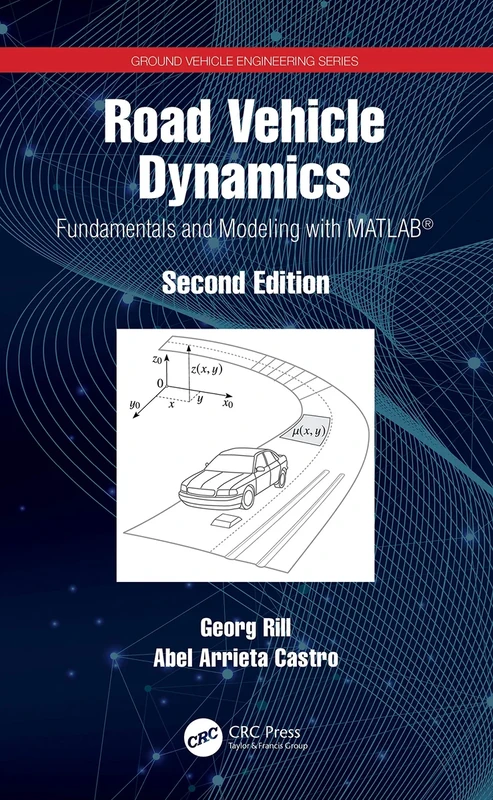 Road Vehicle Dynamics: Fundamentals and Modeling with MATLAB® (Ground Vehicle Engineering)