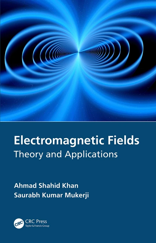CRC Press Electromagnetic Fields: Theory and Applications