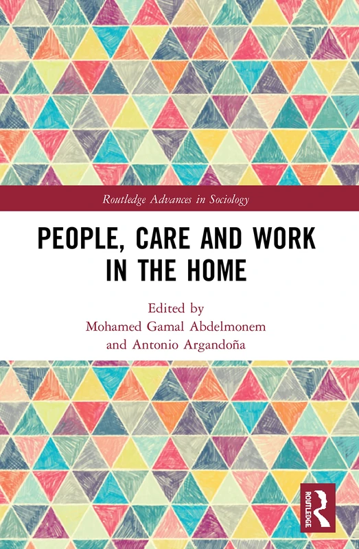 People, Care and Work in the Home (Routledge Advances in Sociology)