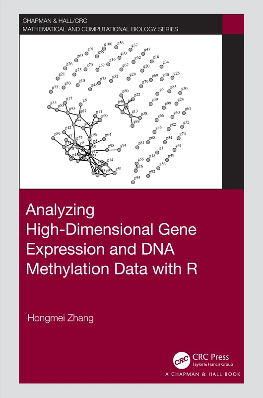 Analyzing High-Dimensional Gene Expression and DNA Methylation Data with R (Chapman & Hall/CRC Computational Biology Series)